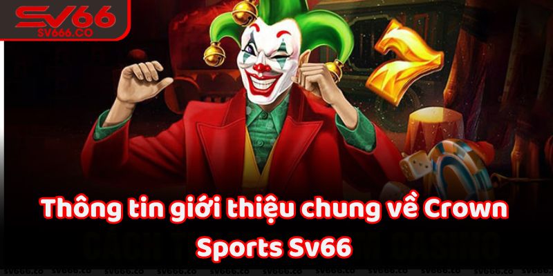 GIới thiệu về Crown Sports Sv66