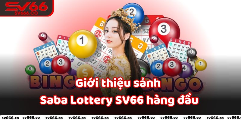 Giới thiệu sảnh cá cược xổ số Saba Lottery SV66 hàng đầu