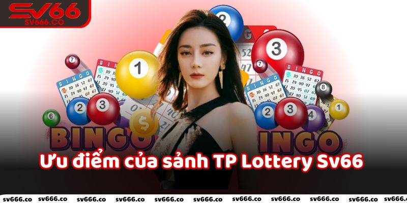 Ưu điểm của sảnh TP Lottery Sv66 được đánh giá cao 2024