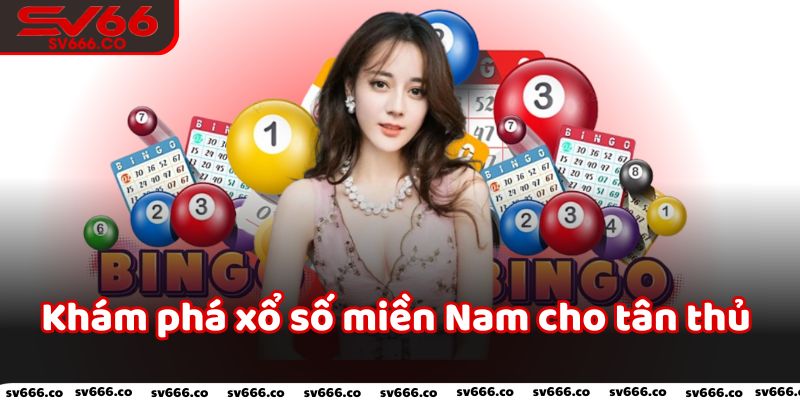 Khám phá xổ số miền Nam cho tân thủ