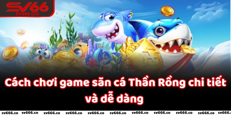 Giới thiệu game bắn cá Thần Rồng đỉnh cao tại Sv66