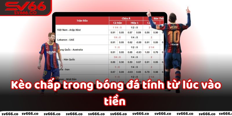 Kèo chấp trong bóng đá không giống những bộ môn khác