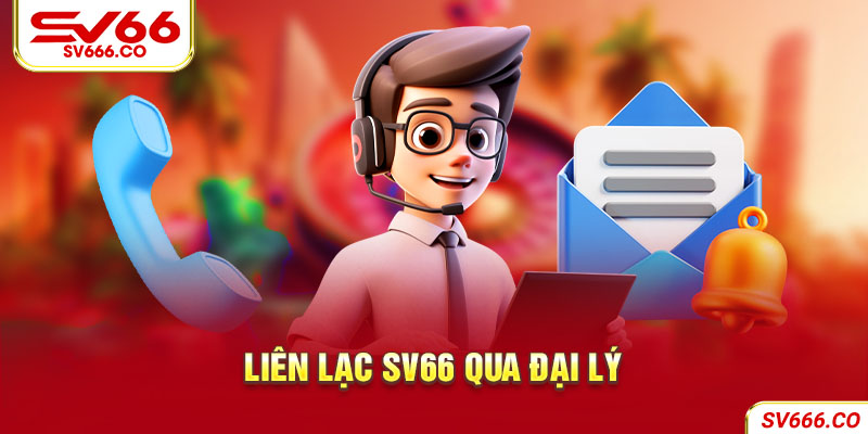 Liên lạc Sv66 qua đại lý