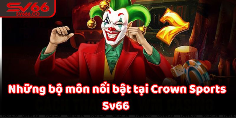 Các bộ môn nổi bật tại CS Sv66 