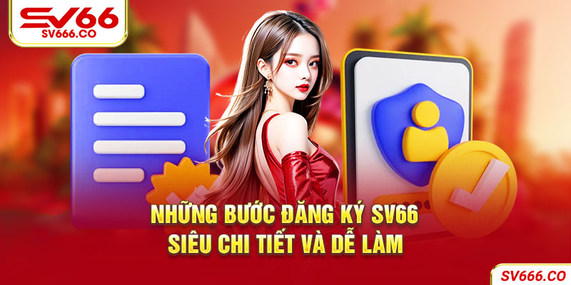 Hướng dẫn các thao tác đăng ký SV66 chi tiết