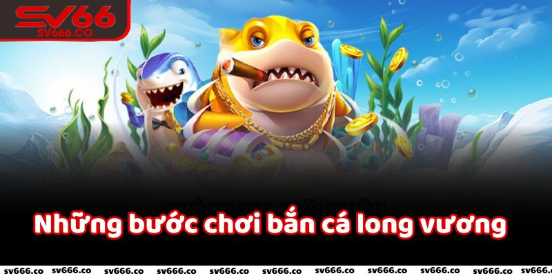 Những tính năng hấp dẫn của game bắn cá long vương Sv66