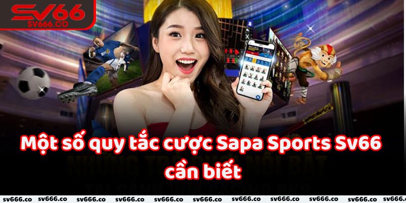 Quy tắc chơi Sapa Sports Sv66 cần biết