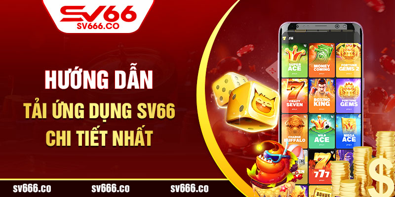 Hướng dẫn tải ứng dụng SV66 chi tiết nhất 