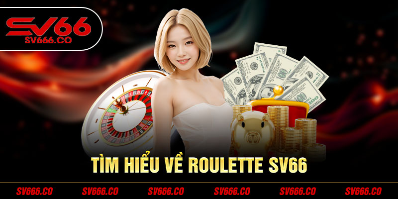 Roulette SV66 rất được nhiều người tham gia hiện nay